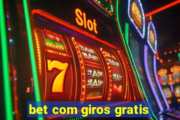 bet com giros gratis