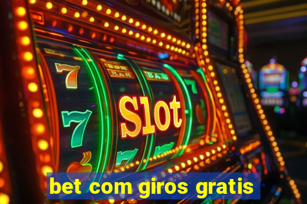 bet com giros gratis