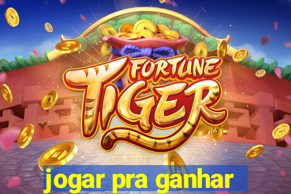 jogar pra ganhar