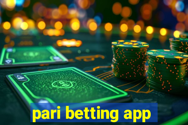 pari betting app