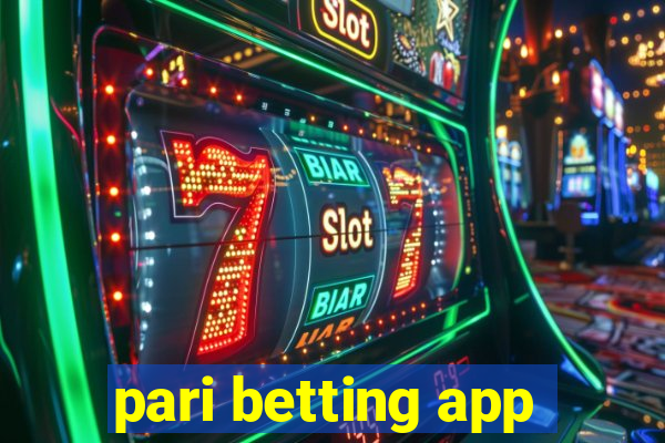 pari betting app