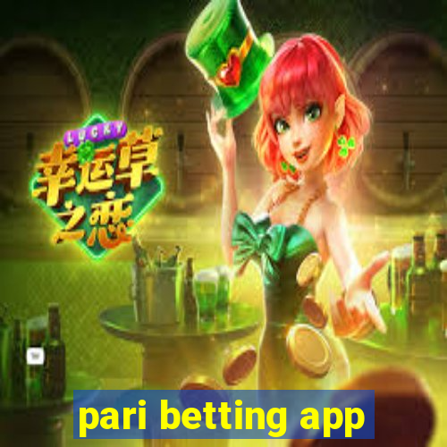 pari betting app