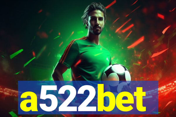 a522bet