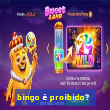 bingo é proibido?