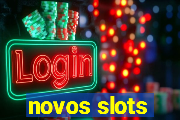 novos slots