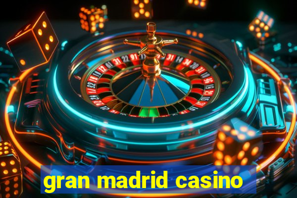 gran madrid casino