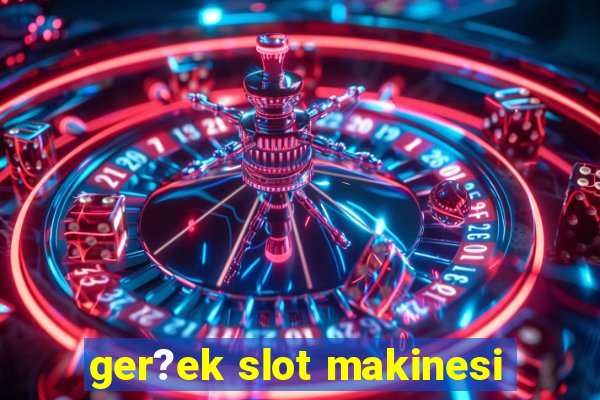 ger?ek slot makinesi