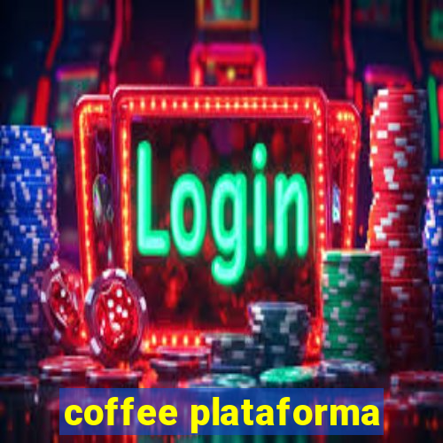 coffee plataforma