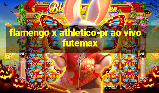 flamengo x athletico-pr ao vivo futemax