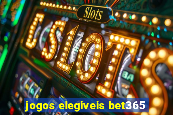 jogos elegiveis bet365