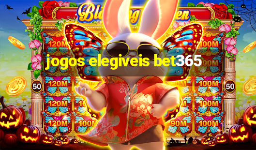 jogos elegiveis bet365