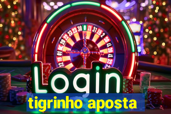 tigrinho aposta