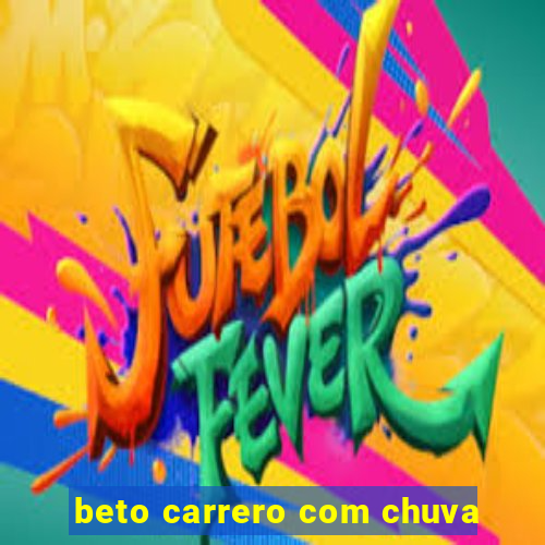 beto carrero com chuva