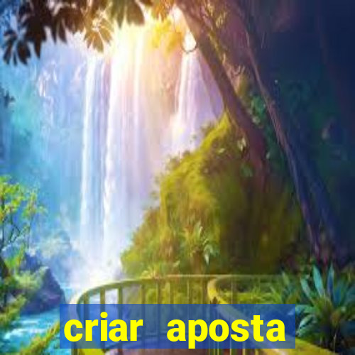 criar aposta estrela bet