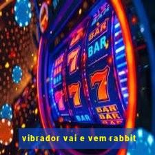 vibrador vai e vem rabbit