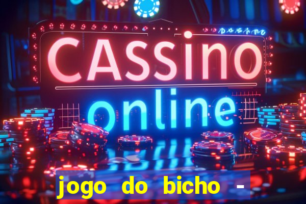 jogo do bicho - grátis online