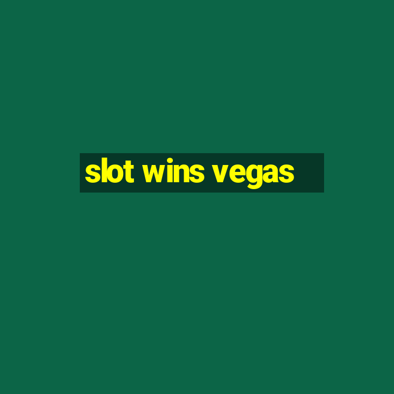 slot wins vegas