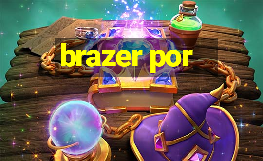 brazer por