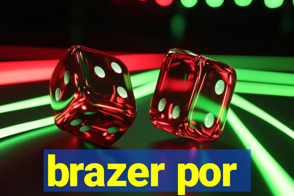 brazer por