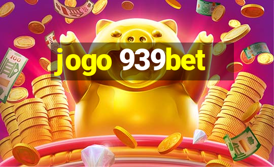 jogo 939bet