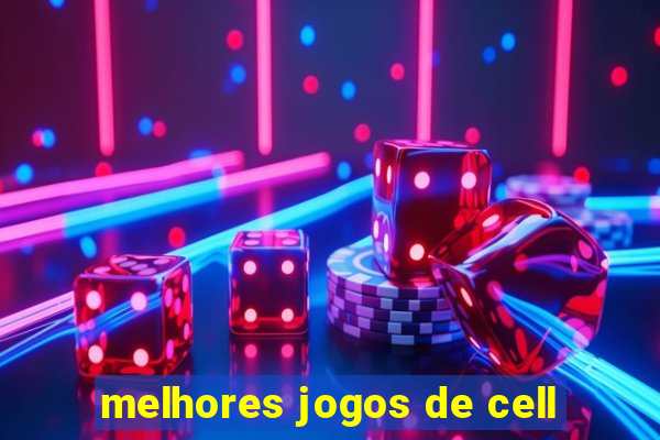 melhores jogos de cell