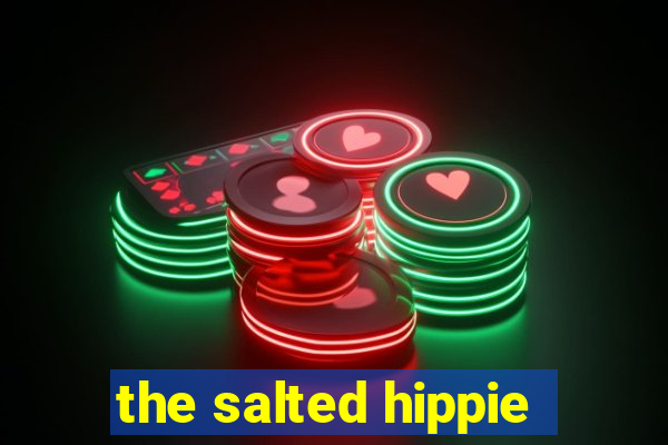 the salted hippie