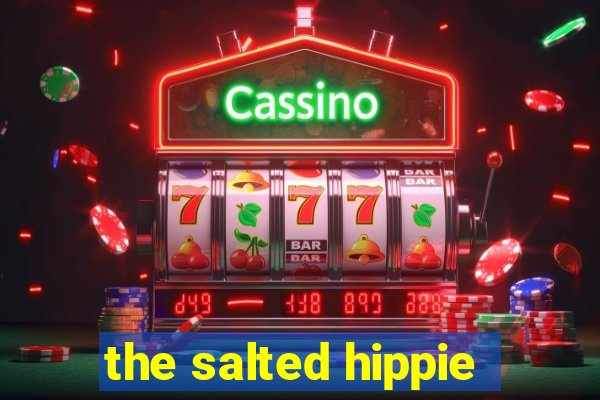 the salted hippie