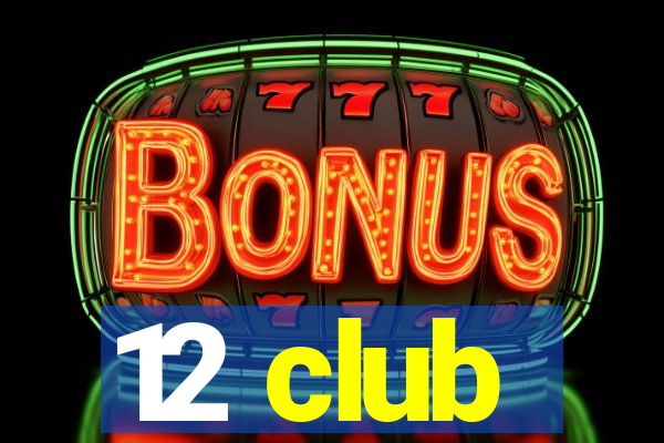 12 club