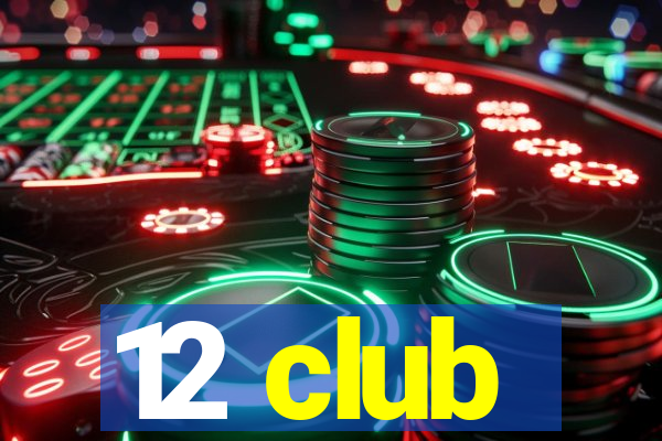 12 club