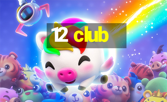 12 club