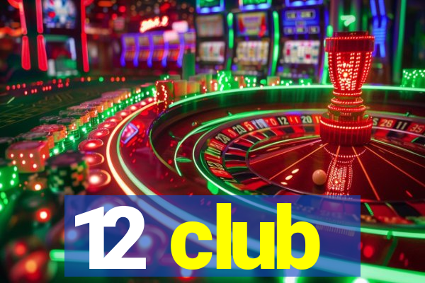 12 club