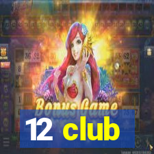 12 club