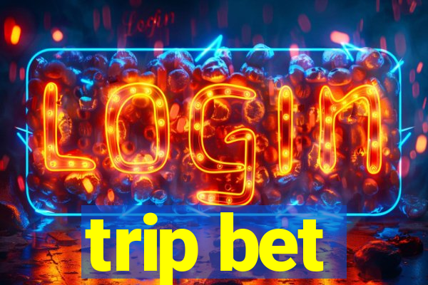 trip bet