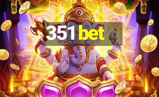 351 bet