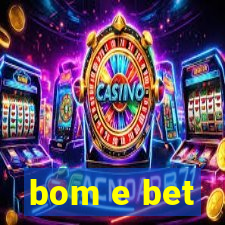 bom e bet