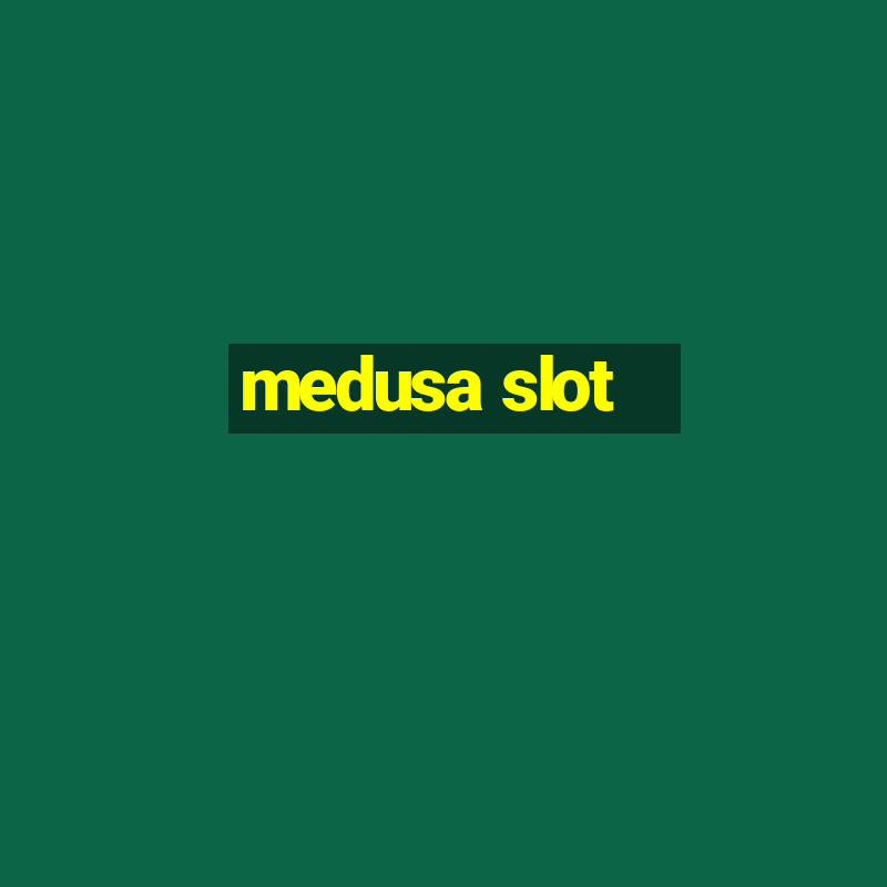 medusa slot