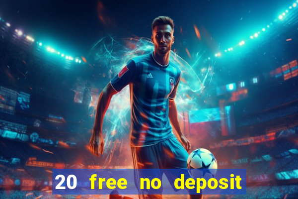 20 free no deposit casino 2017