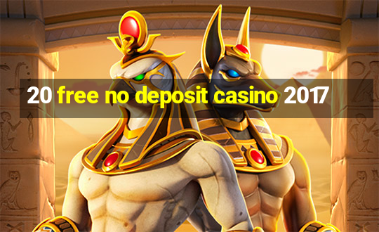 20 free no deposit casino 2017