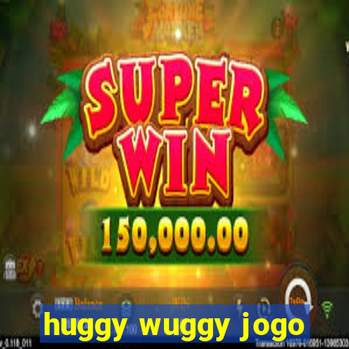 huggy wuggy jogo