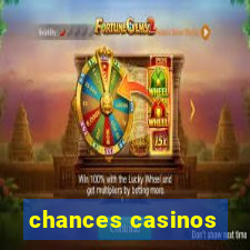 chances casinos