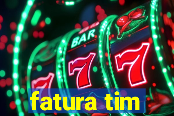 fatura tim