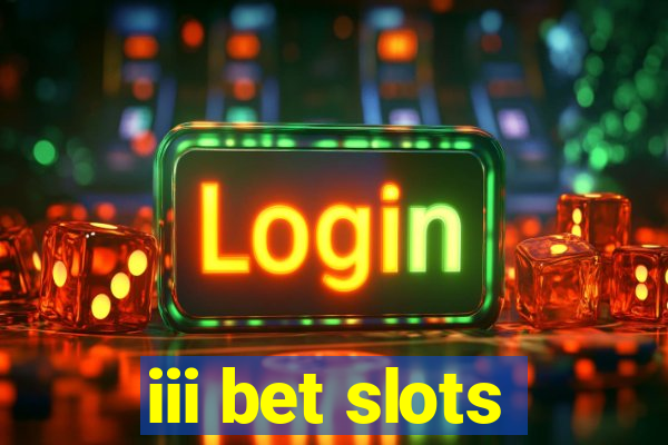 iii bet slots