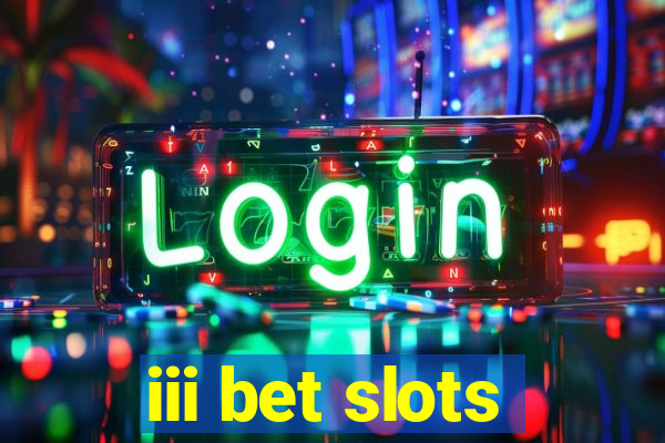 iii bet slots