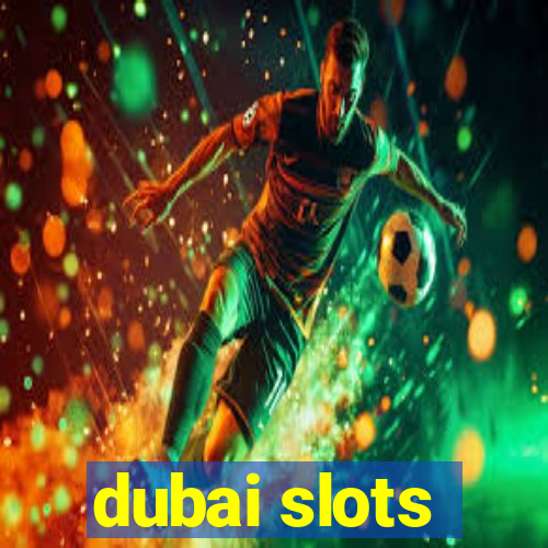 dubai slots