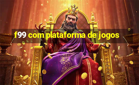 f99 com plataforma de jogos