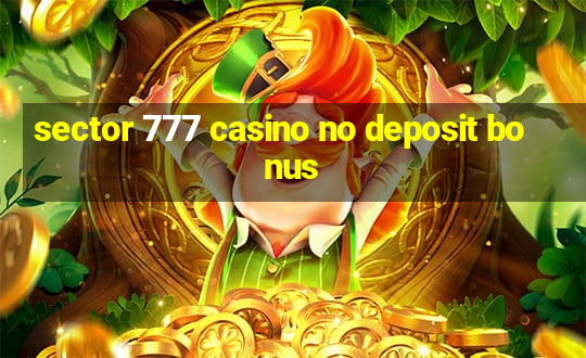 sector 777 casino no deposit bonus