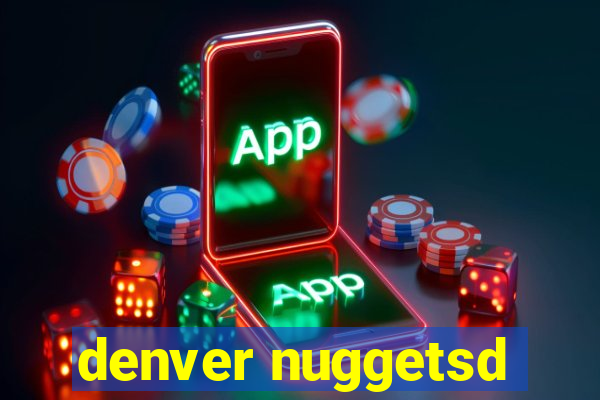 denver nuggetsd