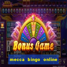 mecca bingo online slots games