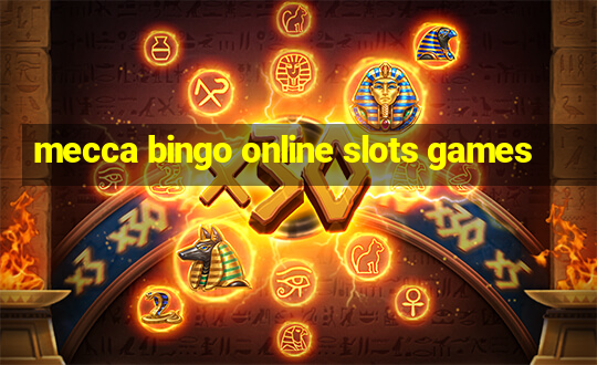 mecca bingo online slots games