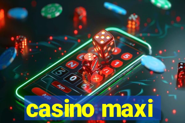 casino maxi